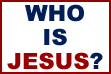 Who Is Jesus Christ?